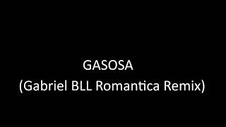 Mastiksoul ft Gabriel BLL amp Laton  Gasosa Romantica Remix [upl. by Pavier]