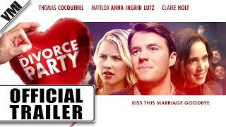 The Divorce Party  Claire Holt Matilda Anna Ingrid Lutz Thomas Cocquerel  Trailer [upl. by Recneps]