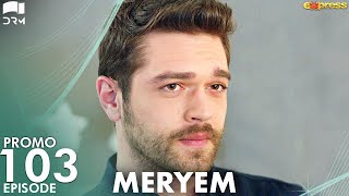 MERYEM  Episode 103 Promo  Turkish Drama  Furkan Andıç Ayça Ayşin  Urdu Dubbing  RO2Y [upl. by Ellehs442]