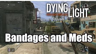 Dying Light Find bandages and meds for Toygar Bandages and meds [upl. by Helbonnah]