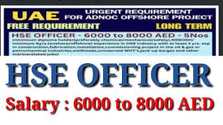 HSE Officer Free Requirement for ADNOC Offshore Project  Salary 6000 to 8000 AED [upl. by Naibaf]