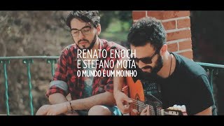 Renato Enoch e Stefano  O Mundo é um Moinho Cartola [upl. by Athallia775]