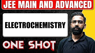 ELECTROCHEMISTRY in 1 Shot All Concepts amp PYQs Covered  JEE Main amp Advanced [upl. by Doralia]