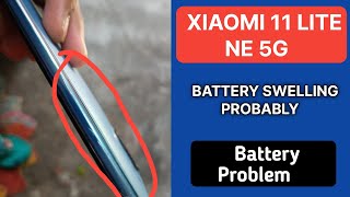 Xiaomi 11 Lite NE 5G Users Alert  Battery🔋Swelling Start in This Phone [upl. by Marcela]