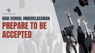 HS Underclassman  Prepare to be accepted Full Video  Academy Endeavors [upl. by Palmira]