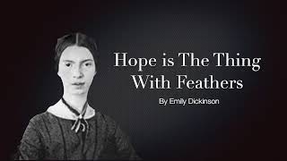 Hope is The Thing With Features By Emily Dickinson [upl. by Onia]