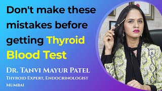 Mistakes to avoid Thyroid Blood Test  Dr Tanvi Mayur Patel [upl. by Oiciruam]