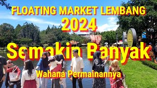 FLOATING MARKET LEMBANG BANDUNG  2024 Makin Seru dan Banyak Wahananya  Virtual Tour [upl. by Assirem]