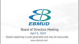 EBMUD Board Meeting April 9 2024 [upl. by Anihsat]