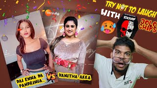 Vanitha Akka Vs Dei Ennada pandringa Akka Reels Reaction Try Not To Laugh With Jolo chips raabi [upl. by Annaul]