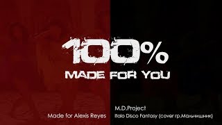 MDProject  Italo Disco Fantasy cover грМальчишник 100 Made For You [upl. by Filler]