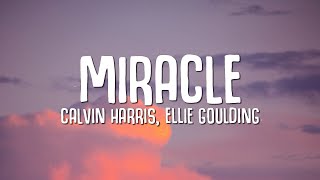 Calvin Harris Ellie Goulding  Miracle Lyrics [upl. by Aikmat]