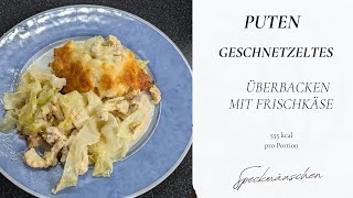 Putengeschnetzeltes überbacken mit Frischkäse [upl. by Pauline]