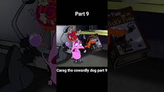 Careg the cowardly dog part 9 reels shorts [upl. by Eirallam657]