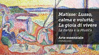 Matisse Lusso calma e voluttà La gioia di vivere La danza I e II La Musica [upl. by Reggi154]