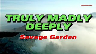 TRULY MADLY DEEPLY  Savage Garden Lyrics🎵 [upl. by Lubin563]