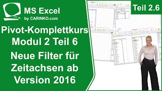 MS Excel PivotKomplettkurs Modul 26 Neue ZeitraumFilter ab Excel Version 2016  carinkocom [upl. by Aridan]