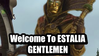 WELCOME TO ESTALIA GENTLEMEN [upl. by Ebner]