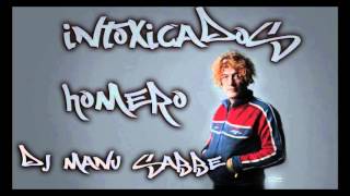 Intoxicados  Homero  Remix  Dj Manu Sabbes [upl. by Arteid846]