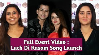 Luck Di Kasam Song Launch  FULL EVENT  Avneet Siddharth Reem Shaikh Ashnoor Kaur Vikas Gupta [upl. by Egoreg278]