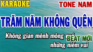 Karaoke Trăm Năm Không Quên Tone Nam  Karaoke Beat Mới  84 [upl. by Ewall]