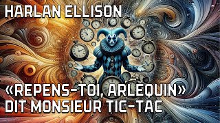 Prix Hugo et Nebula  quotRepens toi Arlequinquot dit M TicTac  Harlan Ellison  Nouvelle SF [upl. by Dweck602]