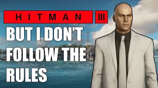 Hitman 3but i dont follow the rules [upl. by Anrehs311]