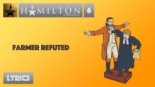 6 Hamilton  Farmer Refuted VIDEO LYRICS [upl. by Sarson]