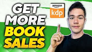 How to Get MORE Book Sales in Amazon KDP 2024 [upl. by Emelen606]