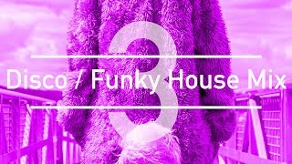 2017 Mix  Disco  Funky House Three 3 [upl. by Cynara]