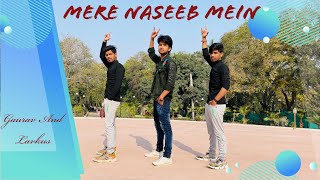 Mere Naseeb Mein Dance Cover  Choreography Dance Video By Gaurav And Lavkus  gscreations [upl. by Alderson]