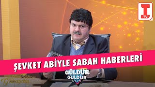 Şevket Abiyle Sabah Haberleri  Güldür Güldür Show [upl. by Osanna]