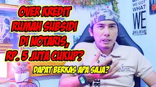 Over kredit rumah subsidi di notaris Rp 5 juta cukup gak [upl. by Perla]