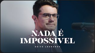 Nada é Impossível  Deive Leonardo [upl. by Akinit]