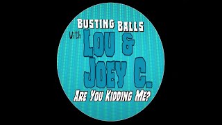 Busting Balls with Lou amp Joey C Are You Kidding Me Mushroom Pizza For Joey C [upl. by Ahseen]