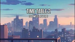 TIME TABLE 2 Lofi Song Slowed Reverb [upl. by Skylar]