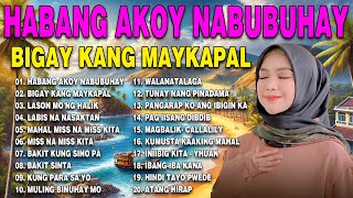 Habang AkoY Nabubuhay💗💖Nonstop OPM Hits Songs 2024 All original Tagalog Love songs SANSHAI [upl. by Selrahcnhoj]