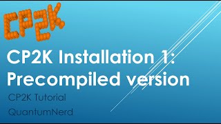 CP2K Tutorial 11 CP2K installation precompiled version sopt and ssmp [upl. by Hashim]