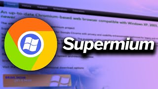 Supermium  A Modern Web Browser for XP and Vista [upl. by Hung]