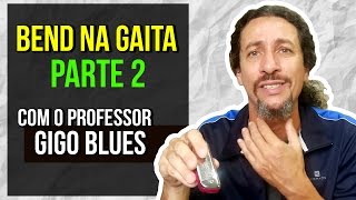 Gaita para iniciantes  Como tocar Bend na gaita diatônica  Parte 2  Gaita de Boca [upl. by Charla533]