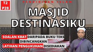 MASJID DESTINASIKU  PENDIDIKAN ISLAM TINGKATAN 2 KSSM  PELAJARAN 28 [upl. by Brindell]