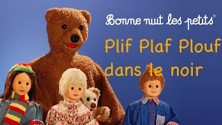 Bonne nuit les petits  Plif Plaf Plouf dans le noir  Épisode 173 [upl. by Darrelle]