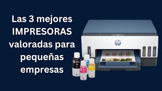 Las 3 mejores IMPRESORAS valoradas para pequeñas empresas [upl. by Stella202]