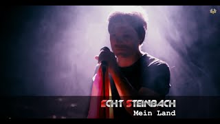 Echt Steinbach  Mein Land Offizielles Musikvideo [upl. by Olivier]