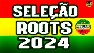 SELEÇÃO ROOTS REGGAE 2024  Reggae Do Maranhão  Internacional  Reggae Lindo JohnLucasRemix [upl. by Miah307]