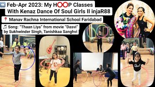 ⏪FebApr 2023 My H⭕️⭕️P Classes Kenaz Dance Of Soul Manav Rachna Scool II injaR88 II Thaan Liya [upl. by Krischer]