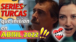 SERIES TURCAS que inician en ABRIL 2022 [upl. by Baruch65]