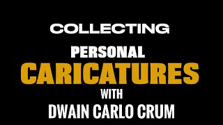 Dwain Carlo Crum  Caricature Collecting [upl. by Llemor]