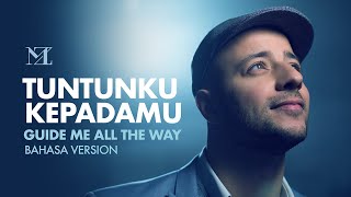 Maher Zain  Tuntunku KepadaMu Guide Me All The Way  Bahasa Version  Official Lyric Video [upl. by Griffis]