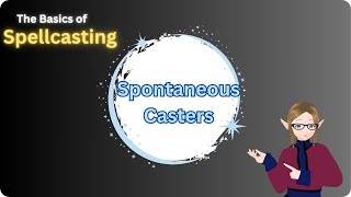 PF2e The Basics of Spellcasting  Spontaneous Spellcasting [upl. by Aisor]